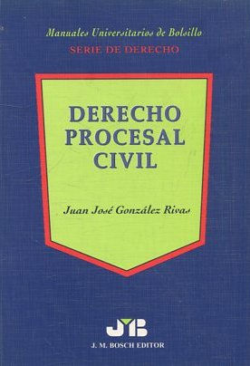 MANUALES UNIVERSITARIOS DE BOLSILLO. SERIE DE DERECHO. DERECHO PROCESAL CIVIL.