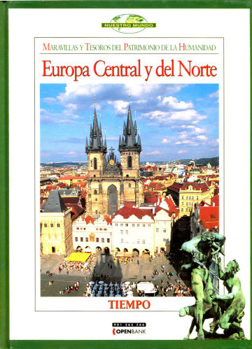 MARAVILLAS Y TESOROS DEL PATRIMONIO DE LA HUMANIDAD. EUROPA CENTRAL Y DEL NORTE.