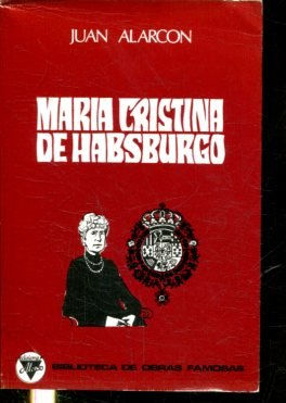 MARÍA CRISTINA DE HABSBURGO.