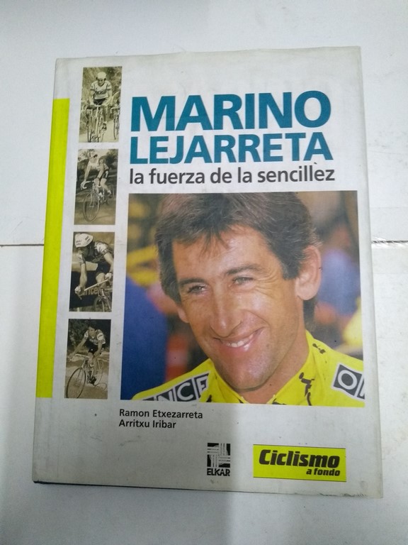 Marino Lejarreta, La fuerza de la sencillez