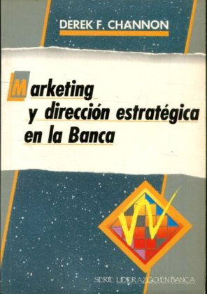 MARKETING Y DIRECCION ESTRATEGICA EN LA BANCA.