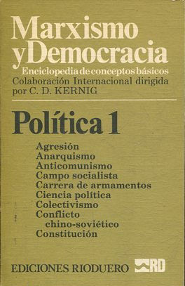 MARXISMO Y DEMOCRACIA.  ENCICLOPEDIA DE CONCEPTOS BASICOS. POLITICA 1: AGRESION-CONSTITUCION.