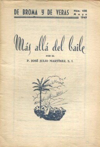 MAS ALLA DEL BAILE.. DE BROMAS Y DE VERAS. Nº 438.