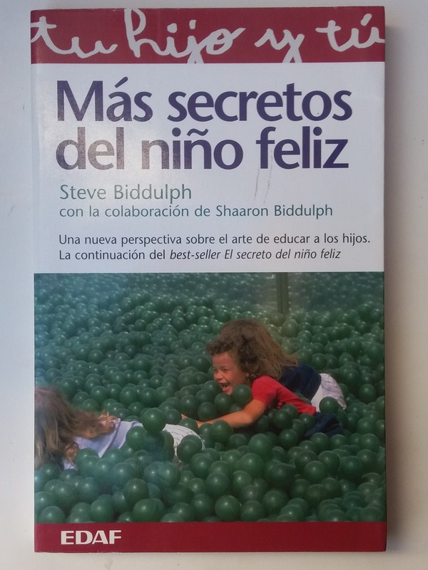 Más secretos del niño feliz: una nueva perspectiva sobre el arte de educar a los hijos