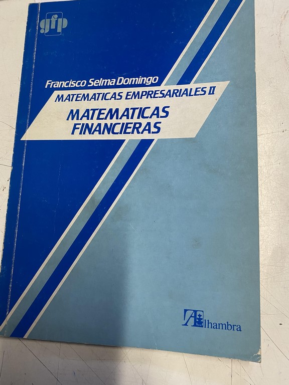 MATEMATICAS EMPRESARIALES II. MATEMATICAS FINANCIERAS.