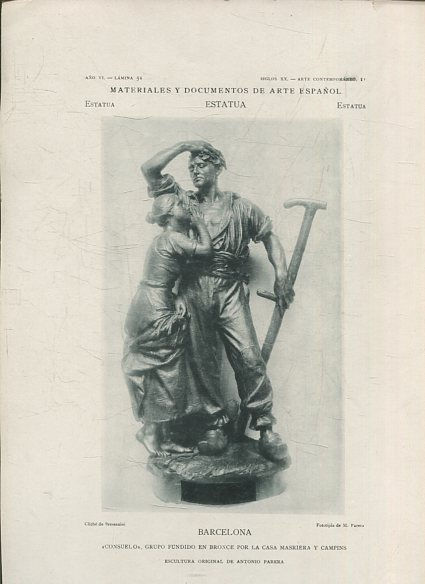 MATERIALES Y DOCUMENTOS DE ARTE ESPAÑOL. ESTATUA. AÑO VI. LAMINA 51. SIGLO XX. ARTE CONTEMPORANEO, 1. BARCELONA. CONSUELO GRUPO FUNDIDO EN BRONCE POR LA CASA MASRIERA Y CAMPINS.