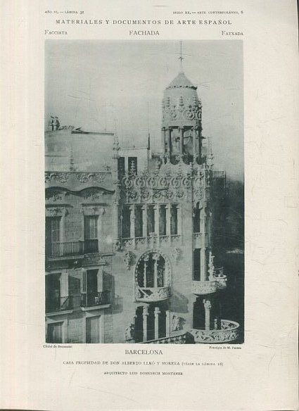 MATERIALES Y DOCUMENTOS DE ARTE ESPAÑOL. FACHADA. AÑO VI. LAMINA 32. SIGLO XX. ARTE CONTEMPORANEO, 8. BARCELONA. CASA PROPIEDAD DE DON ALBERTO LLEO Y MORENA.