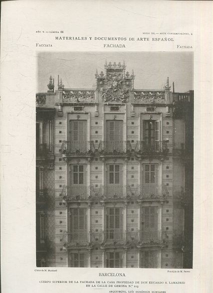 MATERIALES Y DOCUMENTOS DE ARTE ESPAÑOL. FACHADA. AÑO V. LAMINA 88. SIGLO XX. ARTE CONTEMPORANEO, 4. BARCELONA. CUERPO SUPERIOR DE LA FACHADA DE LA CASA PROPIEDAD DE DON EDUARDO S. LAMADRID EN LA CALLE DE GERONA Nº. 113.