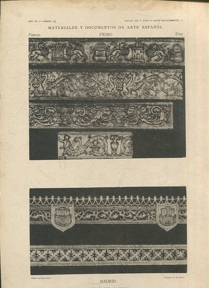 MATERIALES Y DOCUMENTOS DE ARTE ESPAÑOL. FRISO. AÑO IV. LAMINA 15. SIGLO XVI Y XVII. ARTE RENACIMIENTO 1. MADRID. FRISOS CALADOS Y REPUJADOS SOBRE PLANCHA DE HIERRO. EN ESTILO RENACIMIENTO Y TRANSICION.