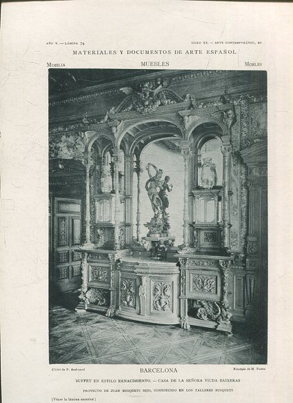 MATERIALES Y DOCUMENTOS DE ARTE ESPAÑOL. MUEBLES. AÑO V. LAMINA 79. SIGLO XX. ARTE CONTEMPORANEO, 20. BARCELONA. BUFFET EN ESTILO RENACIMIENTO. CASA DE LA SEÑORA VIUDA BAIXERAS.