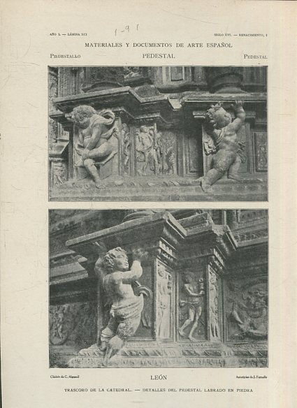 MATERIALES Y DOCUMENTOS DE ARTE ESPAÑOL. PEDESTAL. AÑO I. LAMINA XCI. SIGLO XX. RENACIMIENTO 1. LEON. TRASCORO DE LA CATEDRAL. DETALLES DEL PEDESTAL LABRADO EN PIEDRA.