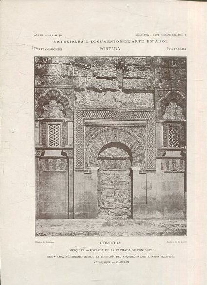 MATERIALES Y DOCUMENTOS DE ARTE ESPAÑOL. PORTADA. AÑO III. LAMINA 40. SIGLO XIV. ARTE HISPANO-ARABIGO, I. CORDOBA. MEZQUITA. PORTADA DE LA FACHADA DE PONIENTE.