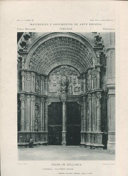 MATERIALES Y DOCUMENTOS DE ARTE ESPAÑOL. PORTADA. AÑO II. LAMINA 87. SIGLO XVII. RENACIMIENTO 1. PALMA DE MALLORCA. CATEDRAL. LA PUERTA MAYOR.