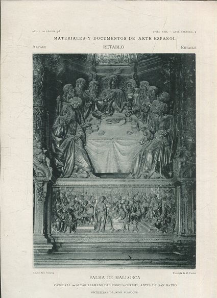 MATERIALES Y DOCUMENTOS DE ARTE ESPAÑOL. RETABLO. AÑO V. LAMINA 96. SIGLO XVII. BARROCO I. BARCELONA. PALMA DE MALLORCA. CATEDRAL. ALTAR LLAMADO DEL CORPUS CHRISTI, ANTES DE SAN MATEO.