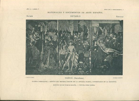 MATERIALES Y DOCUMENTOS DE ARTE ESPAÑOL. RETABLO. AÑO II. LAMINA 6. SIGLO XVI. RENACIMIENTO I. SARRIA (BARCELONA) IGLESIA PARROQUIAL. RESTOS DEL RETABLO MAYOR DE LA ANTIGUA IGLESIA, CONSERVADOS EN LA SACRISTIA.