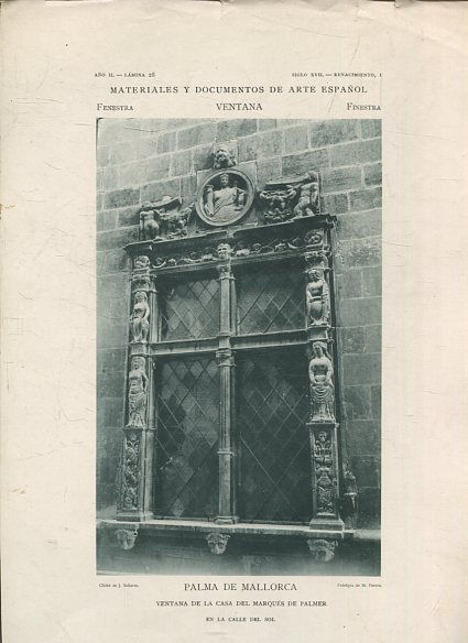 MATERIALES Y DOCUMENTOS DE ARTE ESPAÑOL. VENTANA. AÑO II. LAMINA 28. SIGLO XVII. RENACIMIENTO I. PALMA DE MALLORCA. VENTANA DE LA CASA DEL MARQUES DE PALMER.