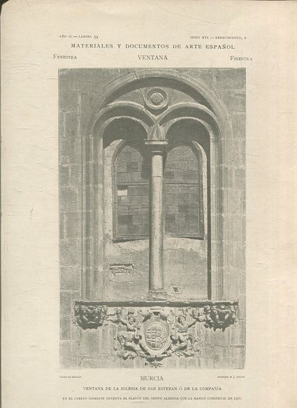 MATERIALES Y DOCUMENTOS DE ARTE ESPAÑOL. VENTANA. AÑO II. LAMINA 59. SIGLO XVI. RENACIMIENTO 2. MURCIA. VENTANA DE LA IGLESIA DE SAN ESTEBAN O DE LA COMPAÑÍA.