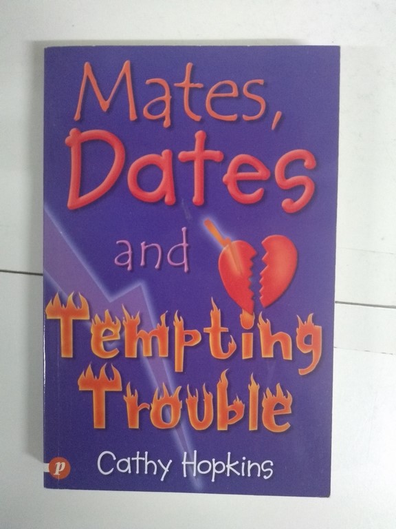 Mates, dates and tempting trouble