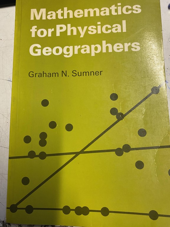 MATHEMATICS FOR PHYSICAL GEOGRAPHERS.