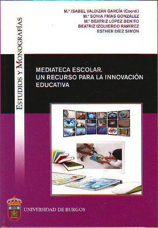 MEDIATECA ESCOLAR. UN RECURSO PARA LA INNOVACION EDUCATIVA.