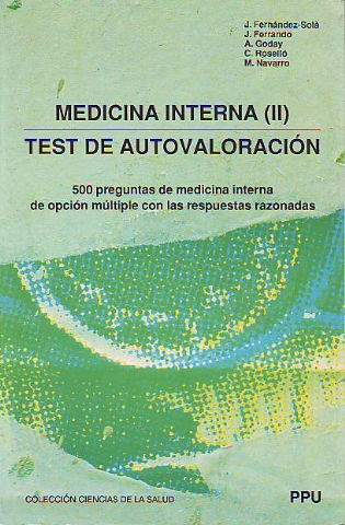 MEDICINA INTERNA (II). TEST DE AUTOVALORACION. 500 PREGUNTAS DE MEDICINA INTERNA DE ACCION MULTIPLE CON LAS RESPUESTAS RAZONADAS.