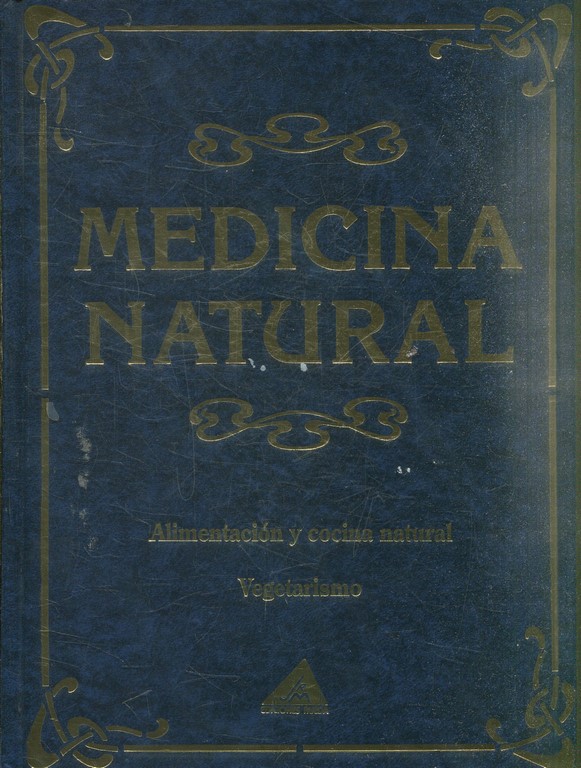 MEDICINA NATURAL: ALIMETACION Y COCINA NATURAL. VEGETARISMO.