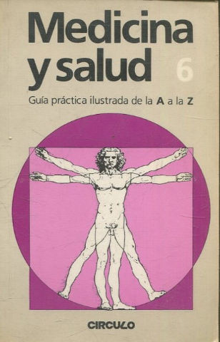 MEDICINA Y SALUD 6. GUIA PRACTICA ILUSTRADA DE LA A A LA Z.