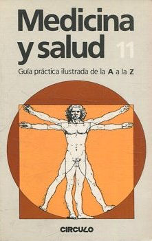 MEDICINA Y SALUD. GUIA PRACTICA ILUSTRADA DE LA A A LA Z. 11: NABALO-PARAGRAFIA.