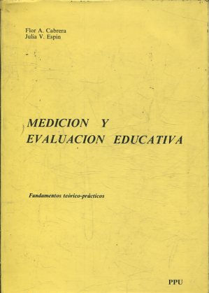 MEDICION Y EVALUCACION EDUCATIVA. FUNDAMENTOS TEORICO-PRACTICOS.