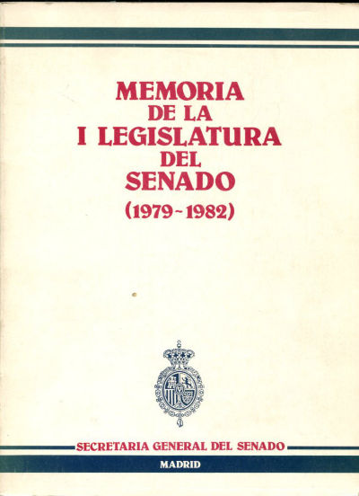 MEMORIA DE LA I LEGISLATURA DEL SENADO (1979-1982).