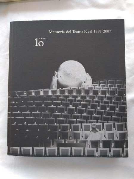 Memoria del Teatro Real 1997 – 2007