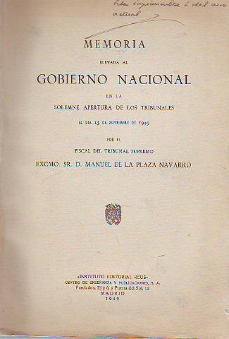 MEMORIA ELEVADA AL TRIBUNAL SUPREMO EN LA SOLEMNE APERTURA DE TRIBUNALES EL DIA 16 DE SEPTIEMBRE DE 1949, POR EL FISCAL DEL TRIBUNAL SUPREMO DON...