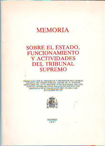 MEMORIA SOBRE EL ESTADO, FUNCIONAMIENTO Y ACTIVIDADES DEL TRIBUNAL SUPREMO.