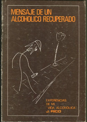 MENSAJE DE UN ALCOHOLICO RECUPERADO.