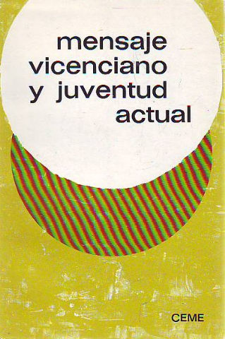 MENSAJE VICENCIANO Y JUVENTUD ACTUAL. XIII SEMANA DE ESTUDIOS VICENCIANOS.