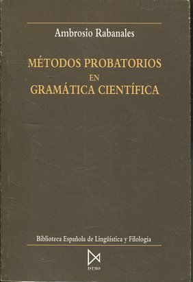 METODOS PROBATORIOS EN GRAMATICA CIENTIFICA.