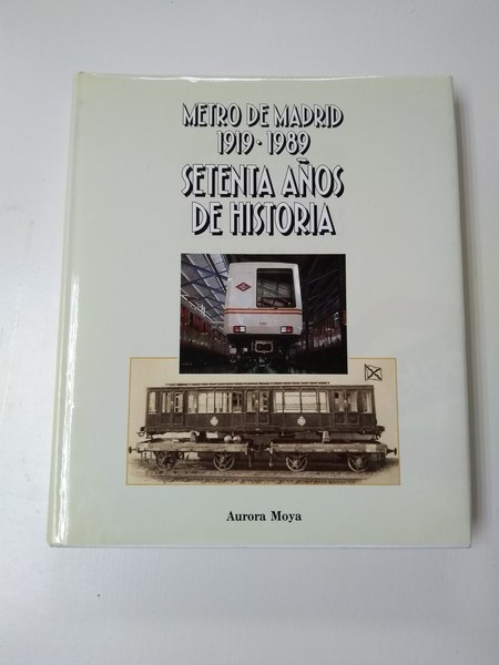 Metro de Madrid 1919 – 1989 setenta años de Historia