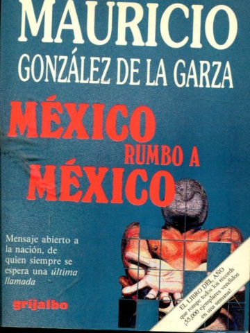 MEXICO RUMBO A RUMBO (MENSAJE ABIERTO A LA NACION DE QUIEN SIEMPRE SE ESPERA UNA ULTIMA LLAMADA).