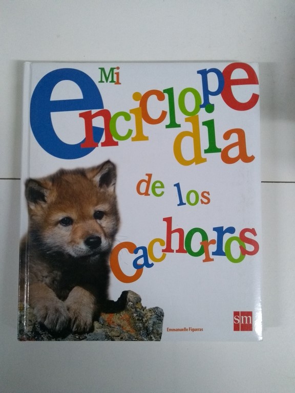 Mi enciclopedia de los cachorros | Emmanuelle Figueras | 9788467538823  Libros de segunda mano baratos - Libros Ambigú - Libros usados