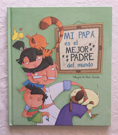 Mi papá es el mejor padre del mundo