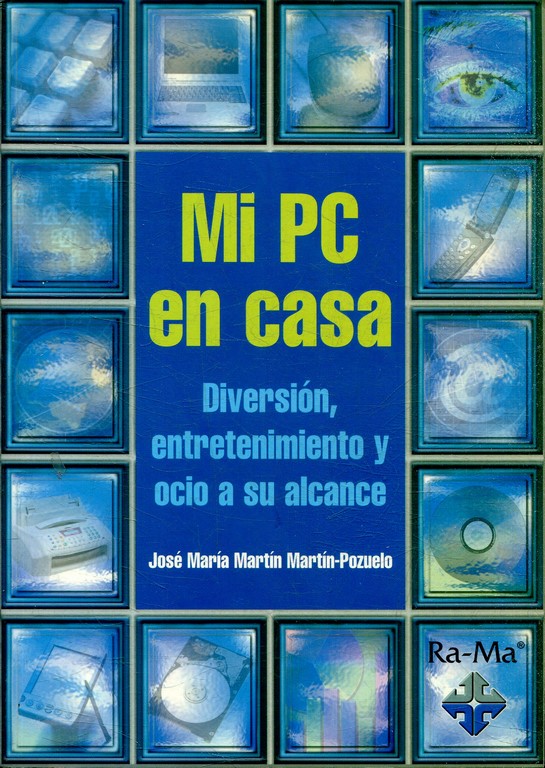 MI PC EN CASA. DIVERSION, ENTRETENIMIENTO Y OCIO A SU ALCANCE.