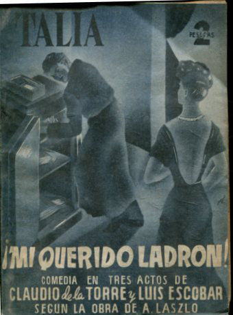 MI QUERIDO LADRON (COMEDIA EN TRES ACTOS SEGÚN LA OBRA DE A. LASZLO).