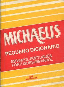 MICHAELIS PEQUEÑO DICCIONARIO. ESPANHOL-PORTUGUES, PORTUGUES-ESPANHOL.