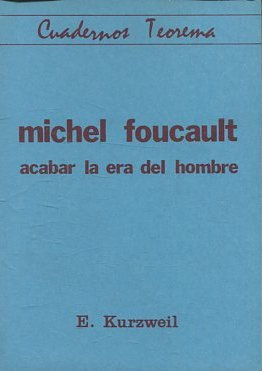 MICHEL FOUCAULT. ACABAR LA ERA DEL HOMBRE.