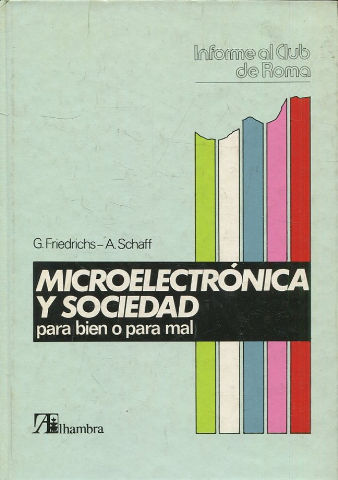 MICROELECTRONICA Y SOCIEDAD PARA BIEN O PARA MAL.