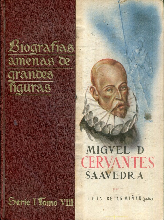 MIGUEL DE CERVANTES SAAVEDRA.