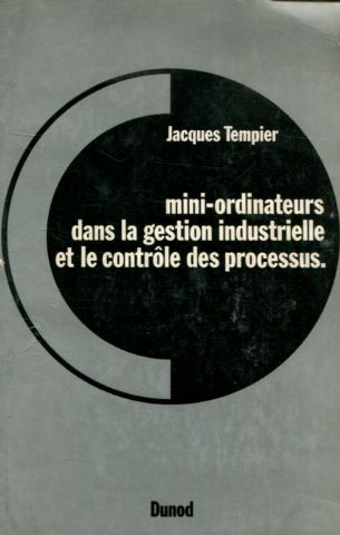 MINI-ORDINATEURS DANS LA GESTION INDUSTRIELLE ET LE CONTROLE DES PROCESSUS.