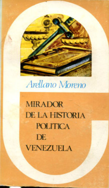 MIRADOR DE LA HISTORIA POLITICA VENEZOLANA.