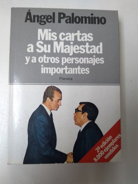 Mis cartas a Su Majestad y a otros personajes importantes