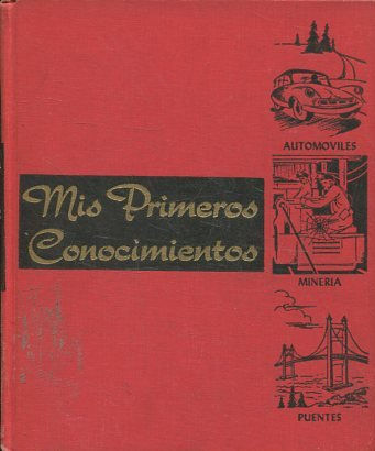 MIS PRIMEROS CONOCIMIENTOS: AUTOMOVILES. MINERIA. PUENTES.